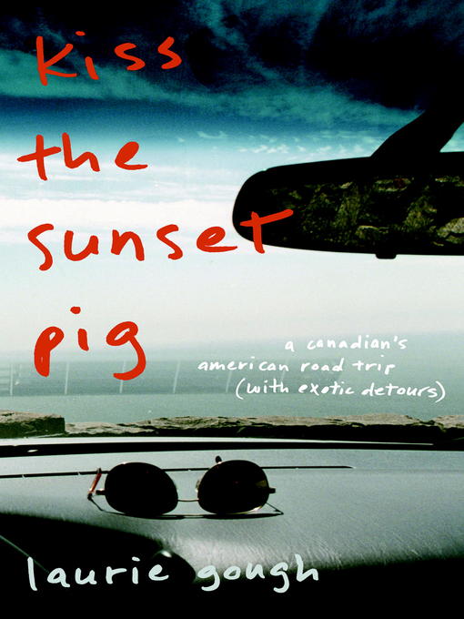 Title details for Kiss the Sunset Pig by Laurie Gough - Available